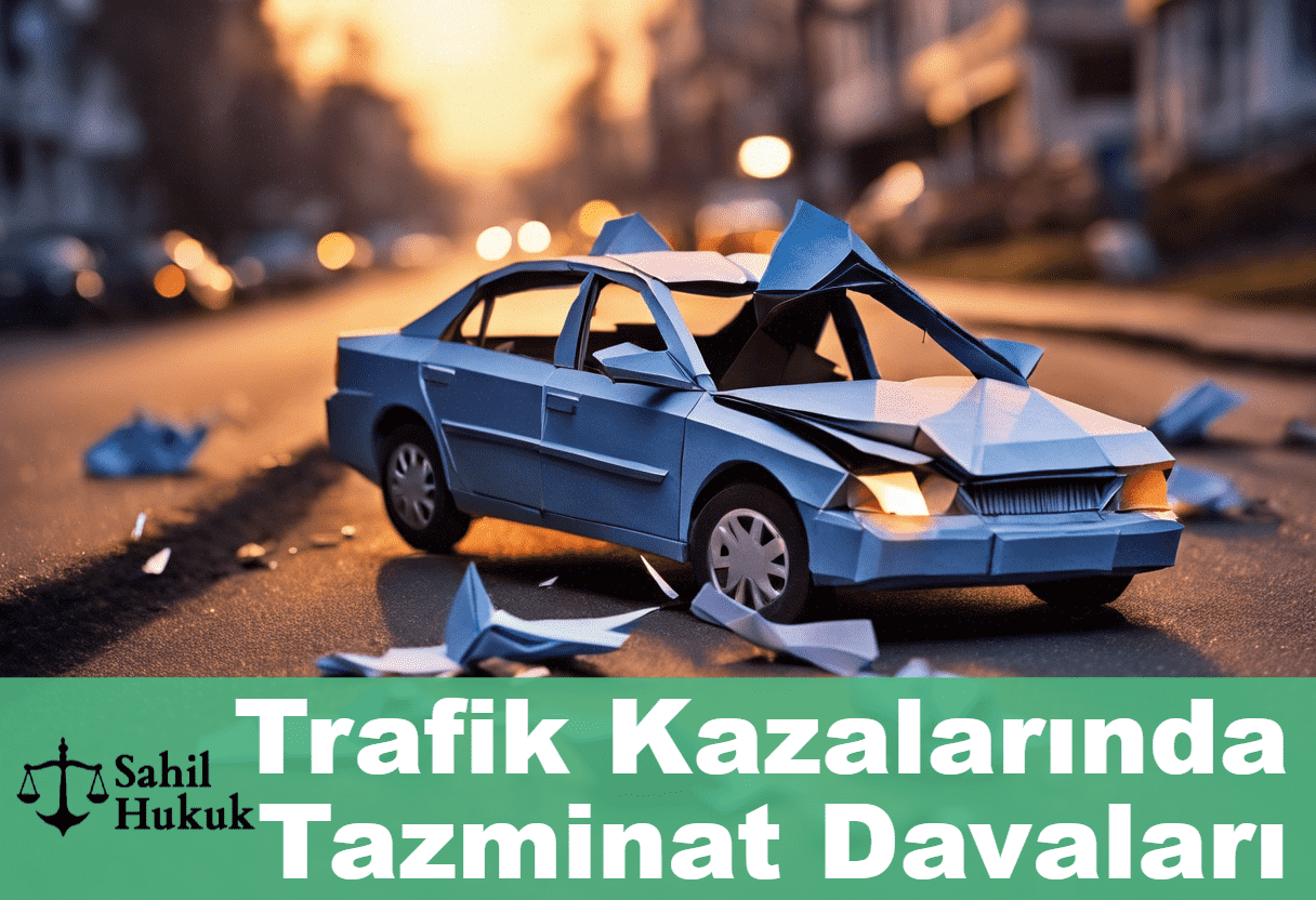 Trafik Kazalarında Tazminat Davaları