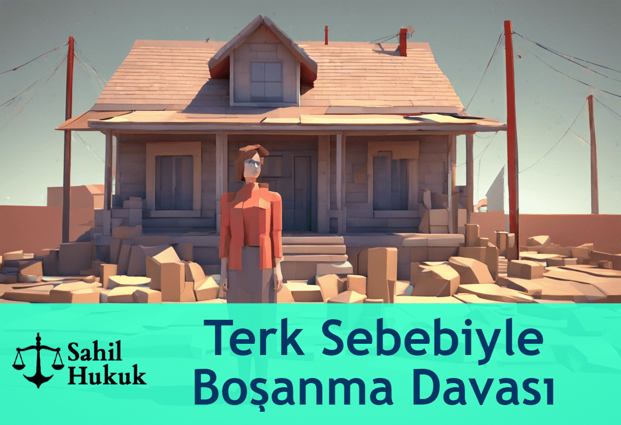  Terk Sebebiyle Boşanma Davası
