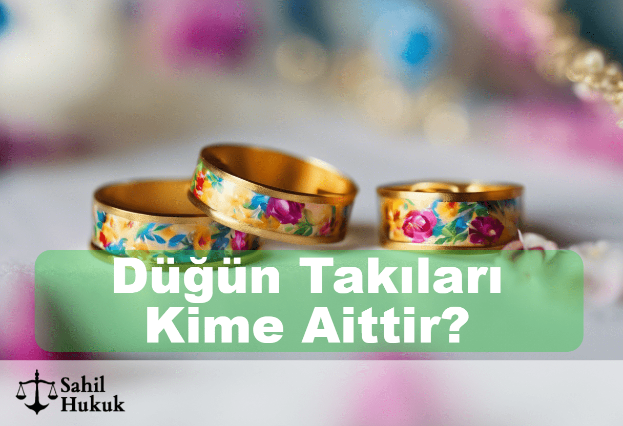 Düğün Takıları Kime Aittir