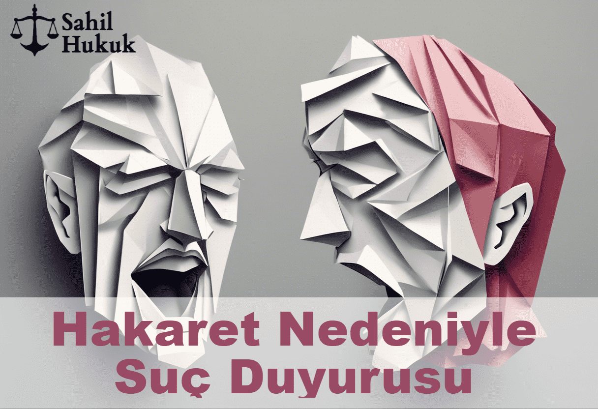 Hakaret Nedeniyle Suç Duyurusu