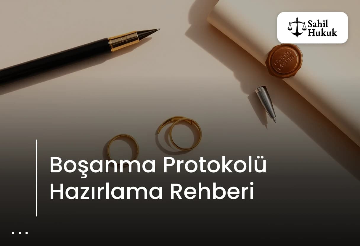 Boşanma Protokolü Hazırlama Rehberi