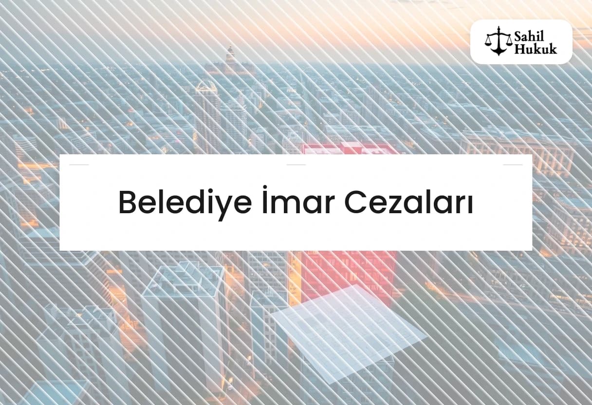 Belediye İmar Cezaları