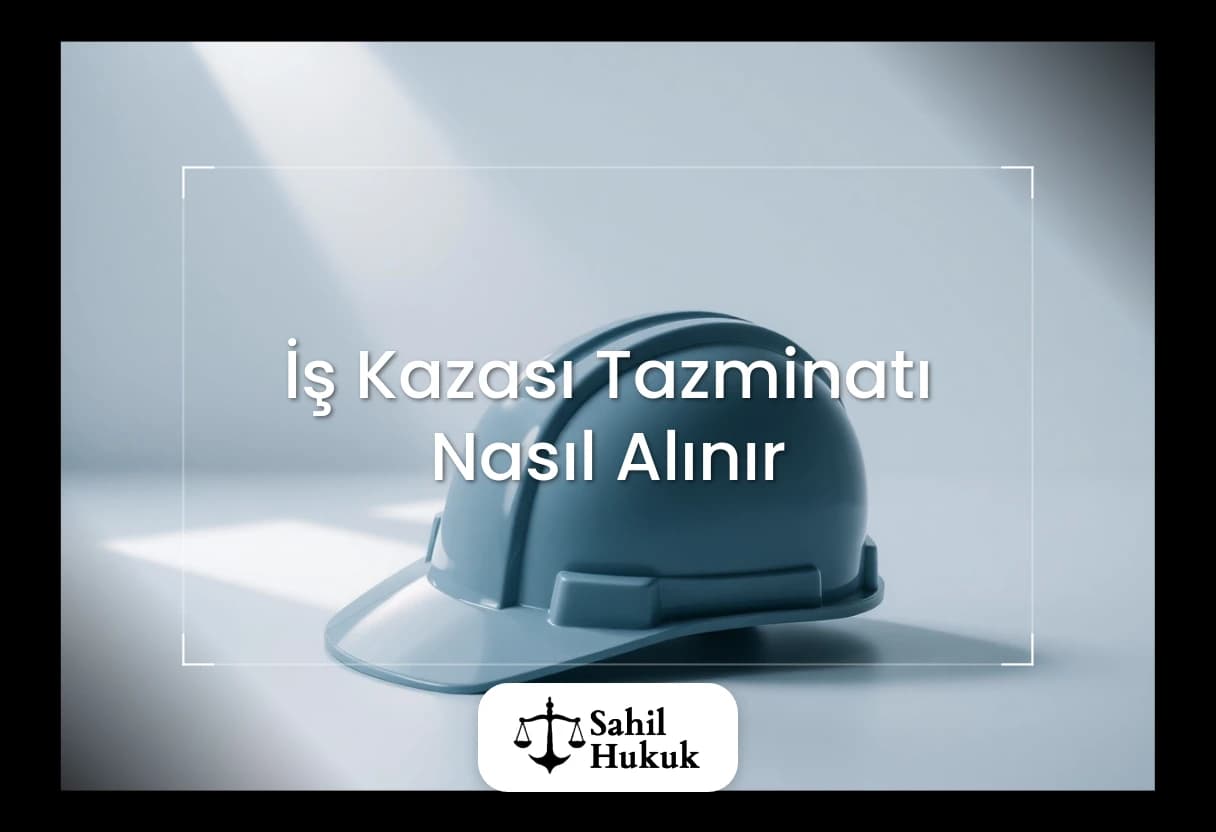 İş Kazası Tazminatı Nasıl Alınır