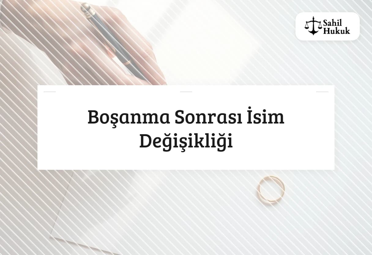 Boşanma Sonrası İsim Değişikliği