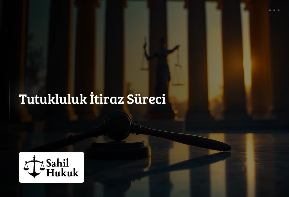 Tutukluluk İtiraz Süreci