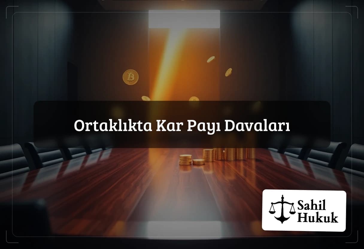 Ortaklıkta Kar Payı Davaları