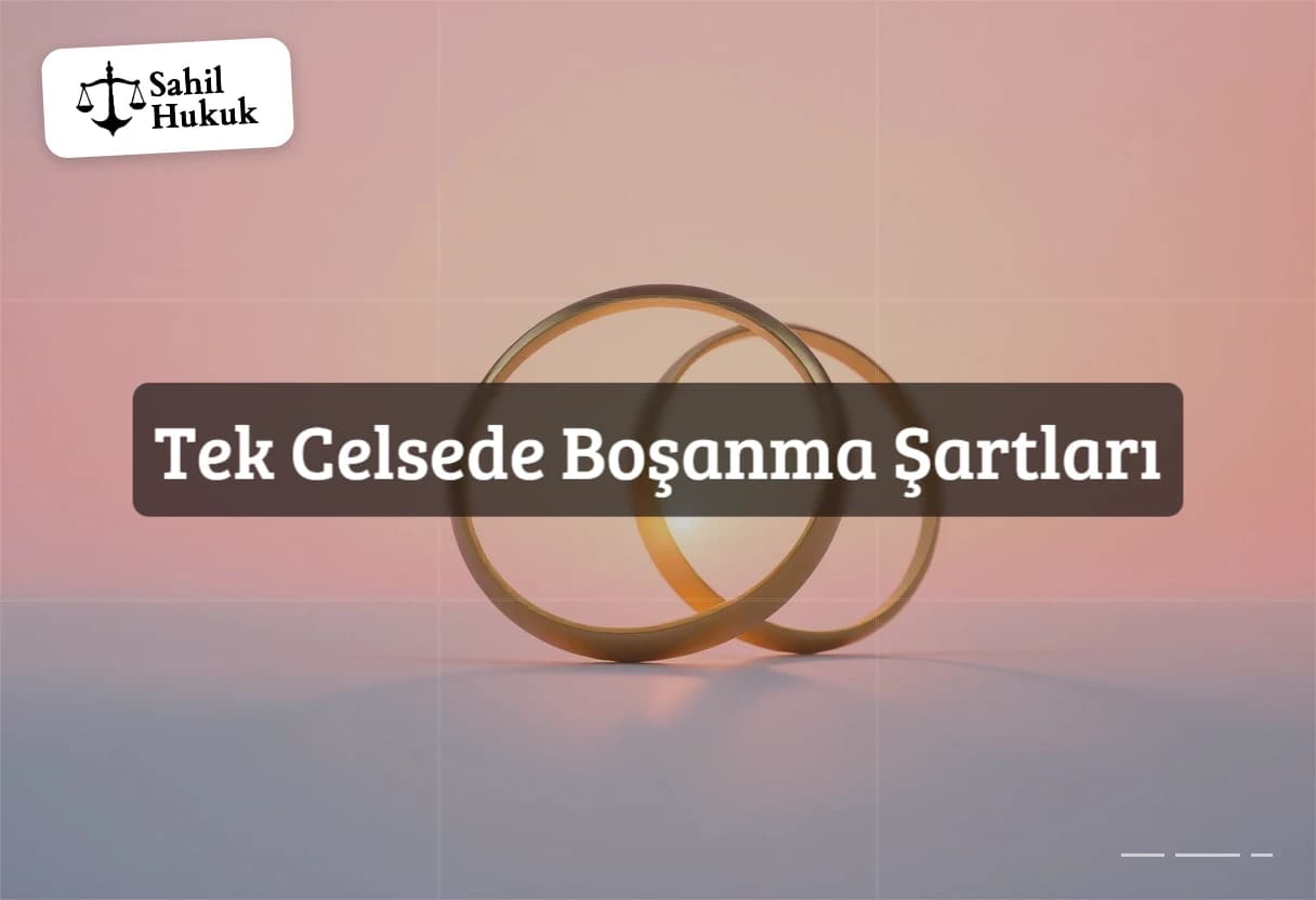 Tek Celsede Boşanma Şartları