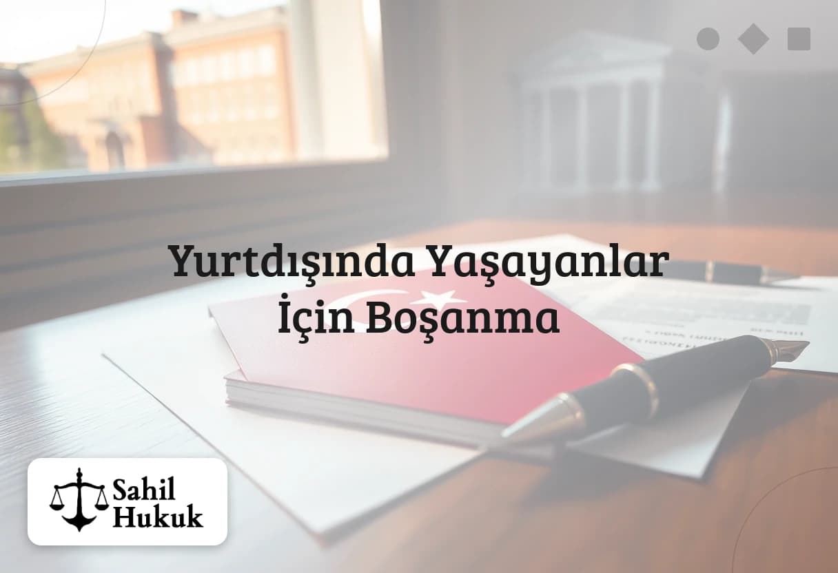 Yurtdışında Yaşayanlar İçin Boşanma