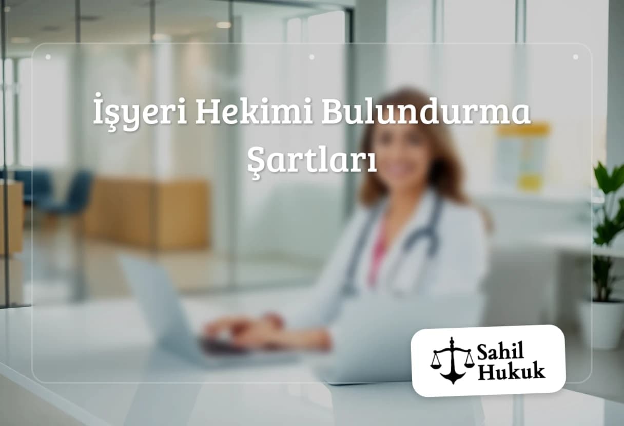İşyeri Hekimi Bulundurma Şartları