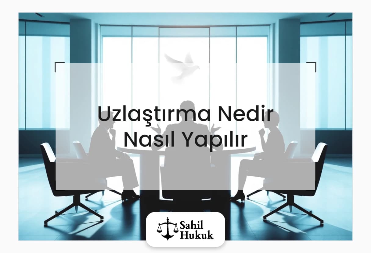 Uzlaştırma Nedir Nasıl Yapılır