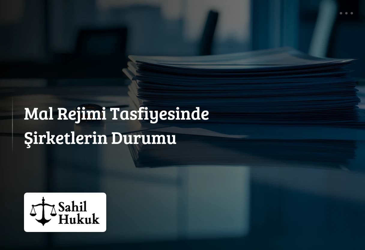 Mal Rejimi Tasfiyesinde Şirketlerin Durumu